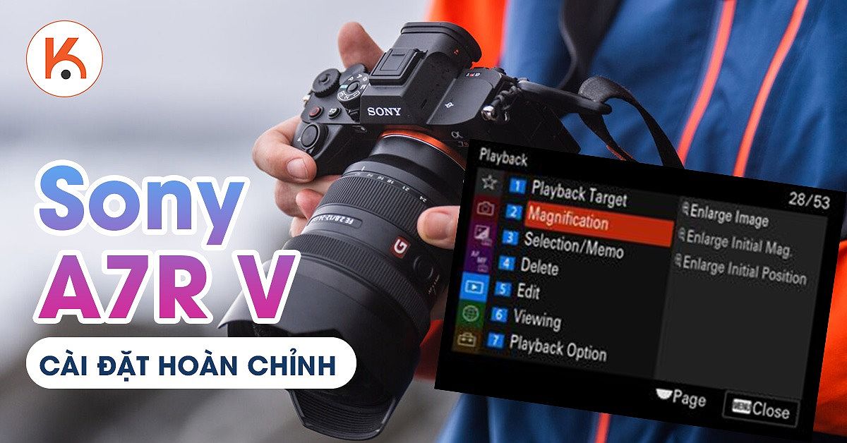 Hướng dẫn cài đặt hoàn chỉnh cho máy ảnh Sony A7R V